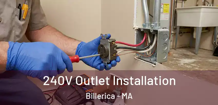 240V Outlet Installation Billerica - MA