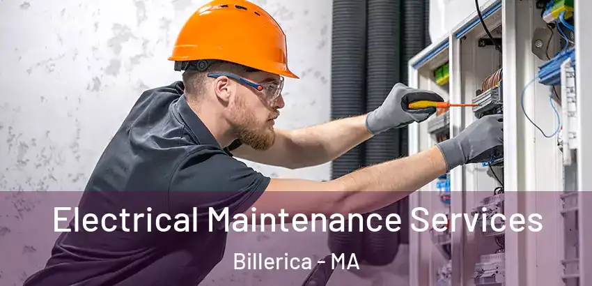 Electrical Maintenance Services Billerica - MA