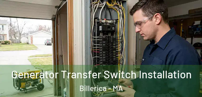 Generator Transfer Switch Installation Billerica - MA