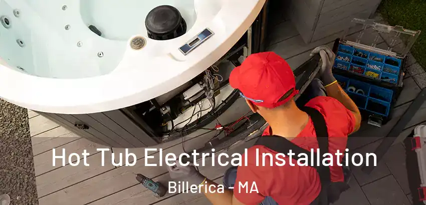  Hot Tub Electrical Installation Billerica - MA
