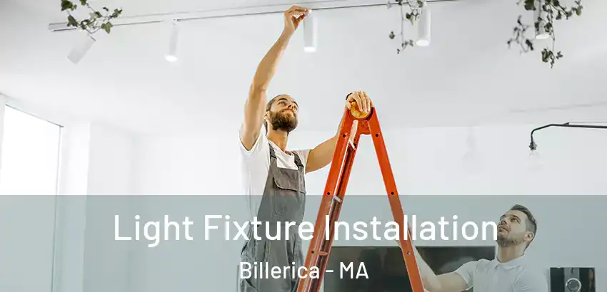  Light Fixture Installation Billerica - MA