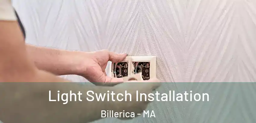  Light Switch Installation Billerica - MA