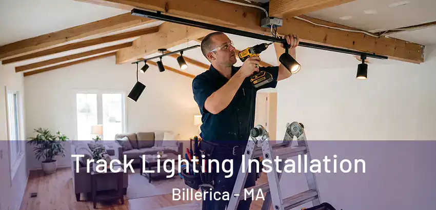  Track Lighting Installation Billerica - MA