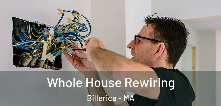  Whole House Rewiring Billerica - MA